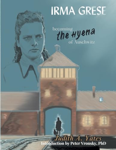 Irma Grese - Becoming the Hyena of Auschwitz