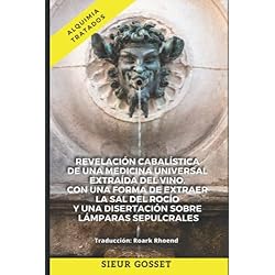Lamparas De Sal Con Formas Revelación cabalística de una medicina universal extraída del vino, con una forma de extraer la sal del rocío y una disertación sobre lámparas sepulcrales