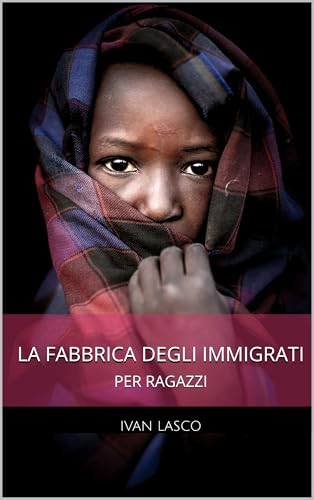 La Fabbrica Degli Immigrati: Per Ragazzi