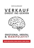  Verkauf Direkt Ins Gehirn: Emotional, Mental und Manipulativ