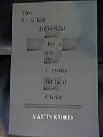 THE SO-CALLED HISTORICAL JESUS and the Historic, Biblical Christ. B000VMYL2U Book Cover