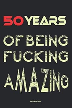 50 Years of Being Fucking Amazing : Notebook