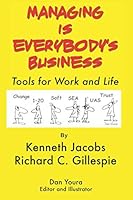 Managing Is Everybody's Business: Tools For Work and Life 1704075548 Book Cover