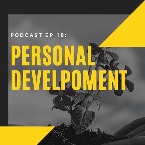 Episode 18: #18 Personal Development