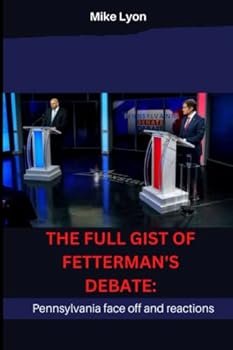 Paperback The Full Gist of Fetterman's Debate: Pennsylvania face off and reactions Book