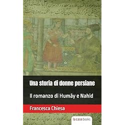 Persianas Store Una storia di donne persiane: Il romanzo di Hum?y e Nahid