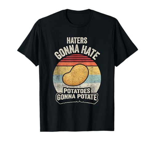 Haters Gonna Hate Potatoes Gonna Potate Funny Retro Graphic T-Shirt
