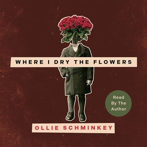 Where I Dry the Flowers by Ollie Schminkey episode artwork