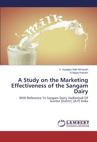A Study on the Marketing Effectiveness of the Sangam Dairy