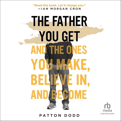 Enjoy The Father You Get from Patton Dodd episode artwork