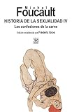  Historia de la Sexualidad IV. Las confesiones de la carne