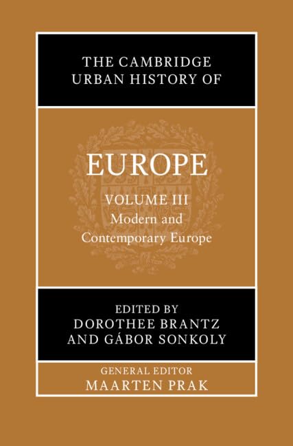 The Cambridge Urban History of Europe: Volume 3, Modern and Contemporary Europe (English Edition)