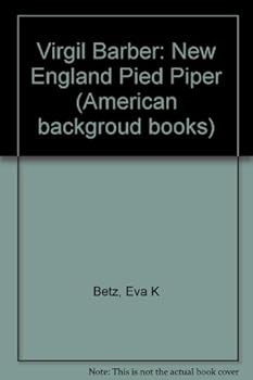 Hardcover Virgil Barber: New England Pied Piper (American Backgroud Books, no. 25) Book