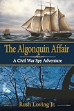 The Algonquin Affair: A Novel of the Civil War