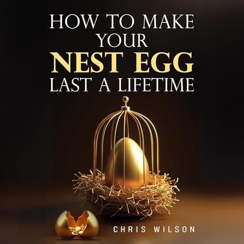How to Make Your Nest Egg Last a Lifetime by Chris Wilson episode artwork