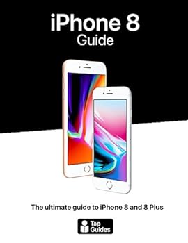 Paperback iPhone 8 Guide: The ultimate guide to iPhone8 and iPhone 8 Plus Book