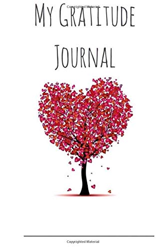 My Gratitude Journal: 6x9 Love Tree Gratitude Notebook , 120 Pages Gratitude Notebook Tree Of Love
