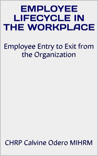 EMPLOYEE LIFECYCLE IN THE WORKPLACE: Employee Entry to Exit from the Organization
