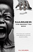 Narmer: The Seeds You Sow: A Dystopian Sci-Fi Thriller B0F2B8WNCJ Book Cover