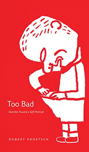 Too Bad: Sketches Toward a Self-Portrait (cuRRents)