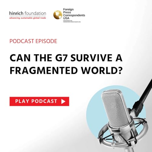 Special Ep. - Can the G7 survive a fragmented world?
