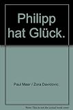  Philipp hat Glück (Atlantis Kinderbücher bei Pro Juventute)
