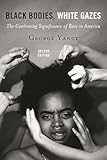 Black Bodies, White Gazes: The Continuing Significance of Race in America