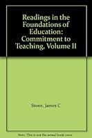 Readings in the Foundations of Education: Commitment to Teaching, Volume II B000S73VVA Book Cover