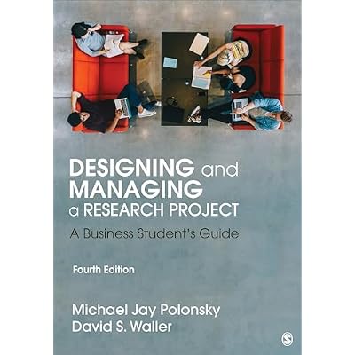 Designing and Managing a Research Project: A Business Student's Guide