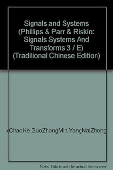 Paperback Signals and Systems (Phillips & Parr & Riskin: Signals Systems And Transforms 3 / E) (Traditional Chinese Edition) Book