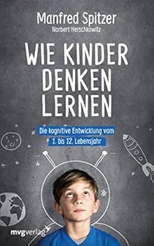 Hardcover Wie Kinder denken lernen: Die kognitive Entwicklung vom 1. bis zum 12. Lebensjahr [German] Book