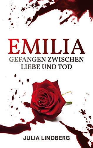Emilia - Gefangen zwischen Liebe und Tod von [Julia Lindberg]