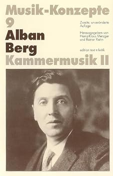 Perfect Paperback Alban Berg, Kammermusik. - Muenchen 2. Edition Text u. Kriti. Musik-Konzepte; H. 9 [German] Book