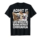 Une vie de chihuahua heureuse et ennuyeuse sans chiwawa pour chien à poil long T-Shirt