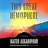 This Great Hemisphere: A Novel