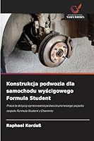 Konstrukcja podwozia dla samochodu wyscigowego Formula Student (Polish Edition) 6200736421 Book Cover