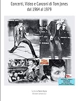 Concerti, Video e Canzoni di Tom Jones dal 1964 al 1979 (Musica) B0G26HTSFY Book Cover