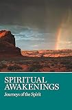 Spiritual Awakenings: Journeys of the Spirit