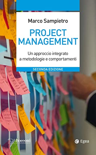 Project management. Un approccio integrato a metodologie e comportament