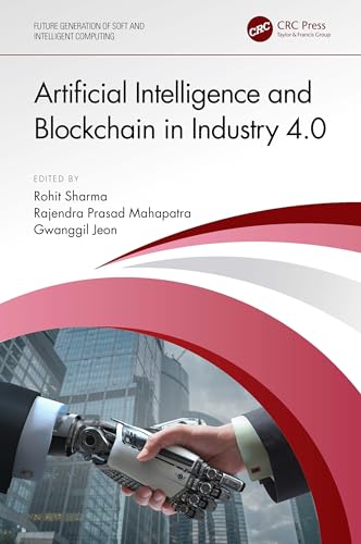 Artificial Intelligence and Blockchain in Industry 4.0 (Future Generation of Soft and Intelligent Computing) (English Edition) - Sharma, Rohit