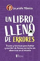 Un libro lleno de errores: Trucos y técnicas para hablar y escribir de forma correcta sin aburrirse en el intento (Spanish Edition) 6287735198 Book Cover