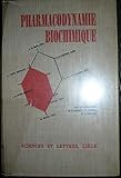 Pharmacodynamie Biochimique.