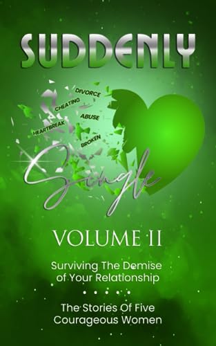 SUDDENLY Single Volume 2: Surviving The Demise Of Your Relationship