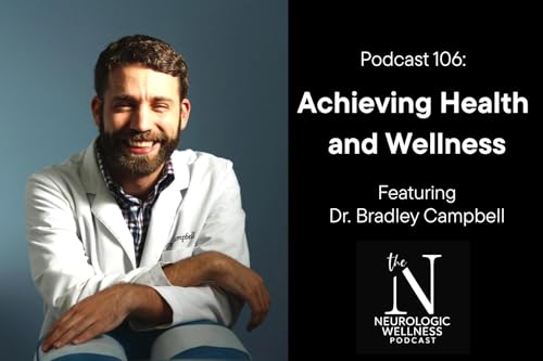Achieving Health and Wellness With Dr. Bradley Campbell