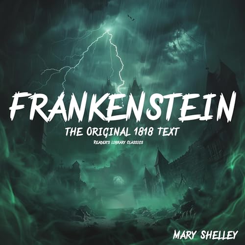 Amazon.com: Frankenstein (The Original 1818 Unabridged and