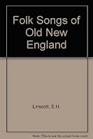 Folk Songs of Old New England 0208014543 Book Cover