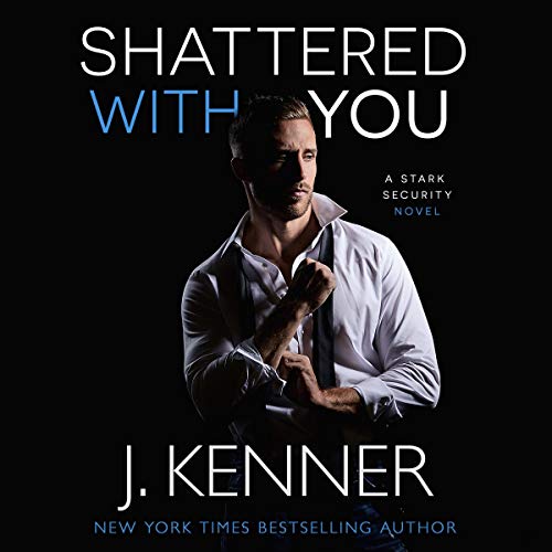 Shattered with You: Stark Security, Book 1