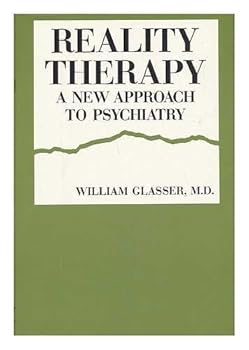Hardcover Reality Therapy, a New Approach to Psychiatry. with a Foreword by O. H. Mowrer Book