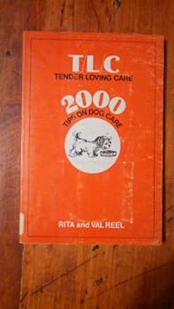 Paperback Tlc Tender Loving Care Two Thousand Tips on Dog Care Book