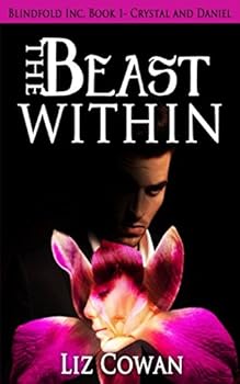 Paperback The Beast Within: Crystal and Daniel (Blindfold, Inc.) Book